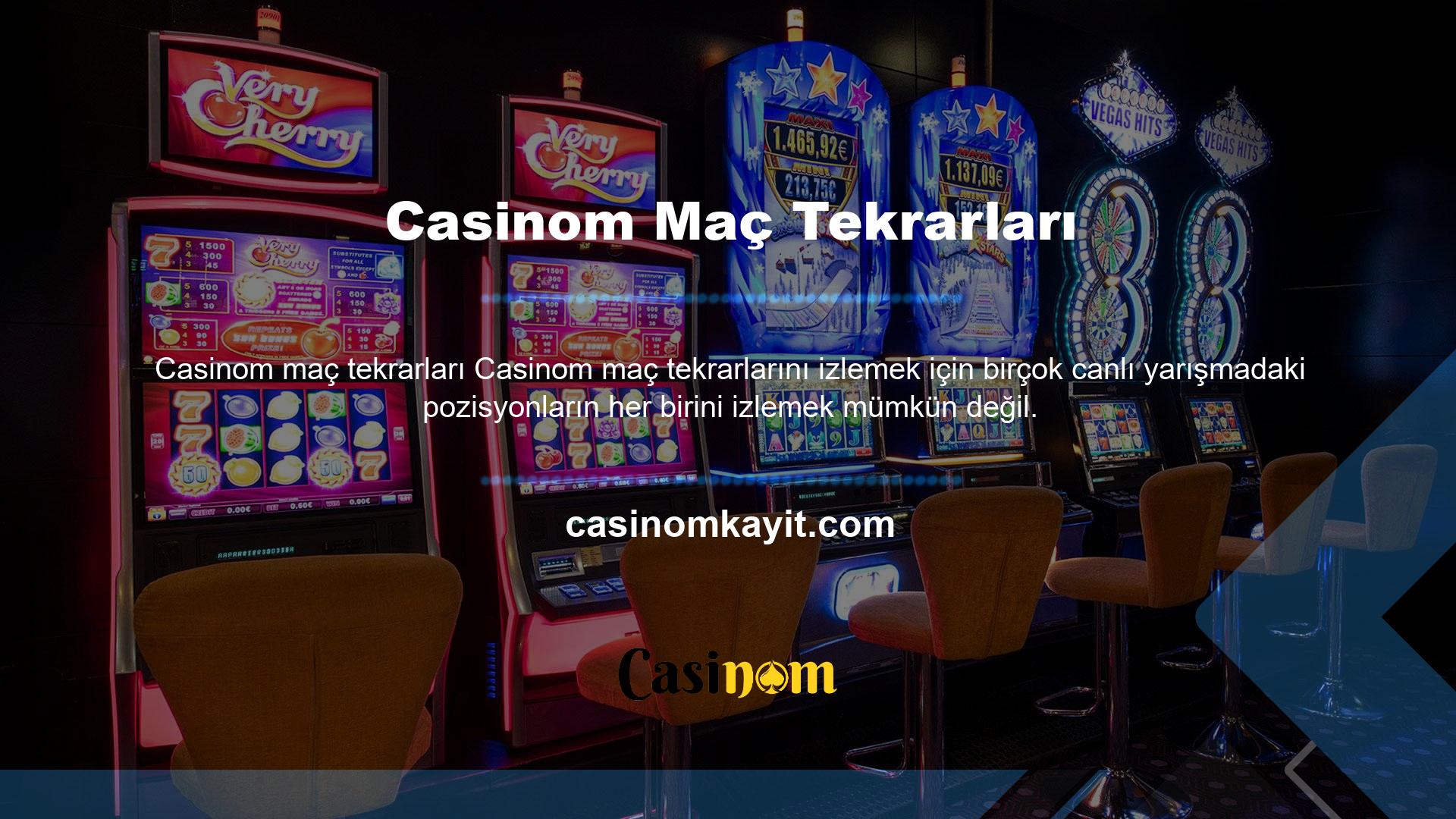 Bu nedenle Casinom maç tekrarlarını izleyicilere tarafsız bir şekilde sunar